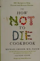 Book cover of The How Not to Die Cookbook