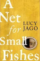 Book cover of A Net for Small Fishes