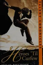 Book cover of Heroes 'Til Curfew
