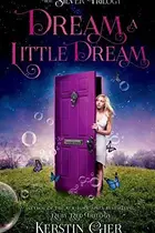 Book cover of Dream a Little Dream