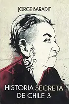 Book cover of Historia secreta de Chile 3