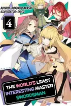 Book cover of The World's Least Interesting Master Swordsman: Volume 4