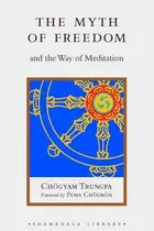Book cover of The Myth of Freedom and the Way of Meditation