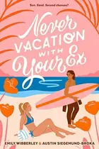 Book cover of Never Vacation with Your Ex