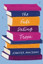 Book cover of The Fake Dating Trope