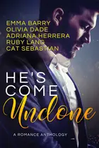 Book cover of He's Come Undone: A Romance Anthology