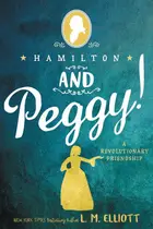 Book cover of Hamilton and Peggy!: A Revolutionary Friendship