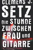 Book cover of Die Stunde zwischen Frau und Gitarre