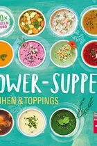 Book cover of Power-Suppen, Brühen & Toppings