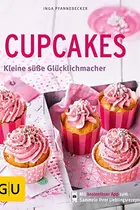 Book cover of Cupcakes Kleine süße Glücklichmacher