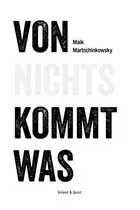 Book cover of Von nichts kommt was