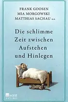 Book cover of Die schlimme Zeit zwischen Aufstehen und Hinlegen