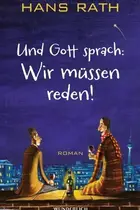 Book cover of Und Gott sprach: Wir müssen reden!