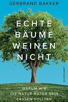 Book cover of Echte Bäume weinen nicht