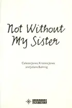 Book cover of Not Without My Sister