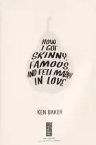 Book cover of How I Got Skinny, Famous, and Fell Madly in Love