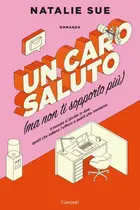 Book cover of Un caro saluto (ma non ti sopporto più)