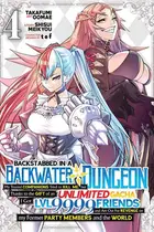 Book cover of Backstabbed in a Backwater Dungeon: My Party Tried to Kill Me, But Thanks to an Infinite Gacha I Got LVL 9999 Friends and Am Out For Revenge (Manga) Vol. 4