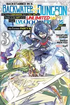 Book cover of Backstabbed in a Backwater Dungeon: My Party Tried to Kill Me, But Thanks to an Infinite Gacha I Got LVL 9999 Friends and Am Out For Revenge (Manga) Vol. 3