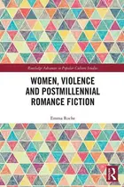Book cover of Women, Violence and Postmillennial Romance Fiction