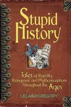 Book cover of Stupid History