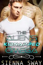 Book cover of The Alien's Kidnapped Omega