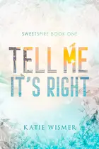 Book cover of Tell Me It's Right