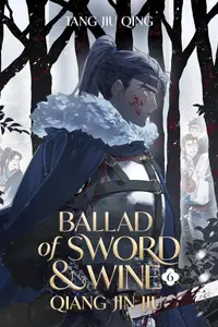 Book cover of Ballad of Sword and Wine: Qiang Jin Jiu (Novel) Vol. 6