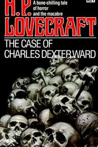 Book cover of The Case of Charles Dexter Ward