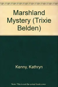 Book cover of Trixie Belden and the Marshland Mystery