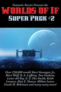 Book cover of Fantastic Stories Presents the Worlds of If Super Pack #2