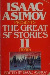 Book cover of Isaac Asimov Presents The Great science fiction stories--volume 11