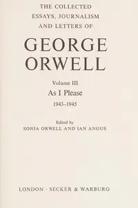 Book cover of The Collected Essays, Journalism and Letters of George Orwell