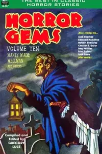 Book cover of Horror Gems, Volume Ten, Manly Wade Wellman and others