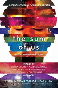Book cover of The Sum of Us: Tales of the Bonded and Bound