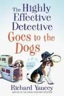 Book cover of The highly effective detective goes to the dogs
