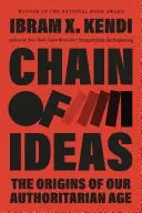 Book cover of Chain of Ideas The Origins of Our Authoritarian Age