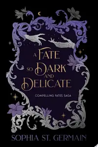 Book cover of A Fate so Dark and Delicate