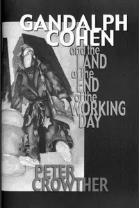 Book cover of Gandalph Cohen and the Land at the End of the Working Day