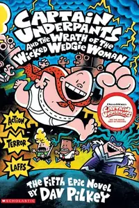 Book cover of Captain Underpants and the Wrath of the Wicked Wedgie Woman