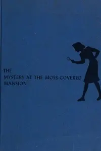 Book cover of The mystery at the moss-covered mansion