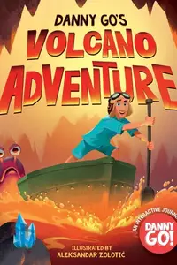 Book cover of Danny Go's Volcano Adventure!