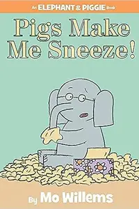 Book cover of Pigs Make Me Sneeze!