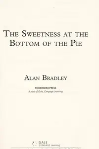 Book cover of The Sweetness at the Bottom of the Pie