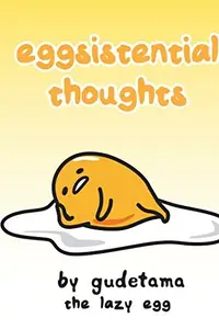 Book cover of Eggsistential Thoughts by Gudetama the Lazy Egg