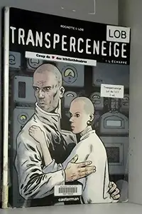 Book cover of Transperceneige t1 - l'echappee