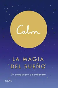 Book cover of Calm. La magia del sueño