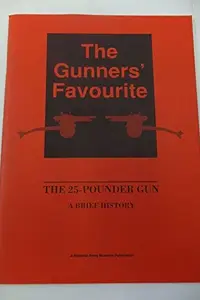 Book cover of The Gunners' Favourite : The 25-pounder Gun