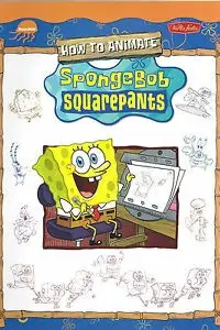 Book cover of How to animate Spongebob SquarePants