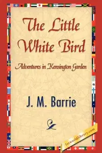 Book cover of The little white bird, or, Adventures in Kensington gardens